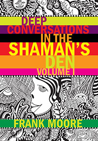 Deep Conversations in the Shaman's Den Volume 1