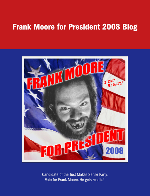 Frank Moore for President 2008 Blog cover